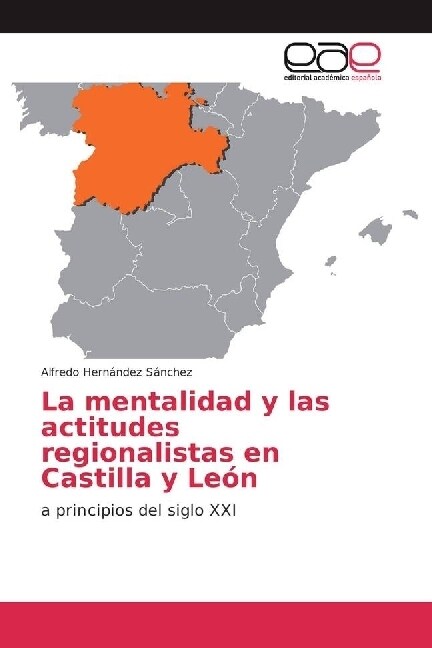 La mentalidad y las actitudes regionalistas en Castilla y Leon (Paperback)