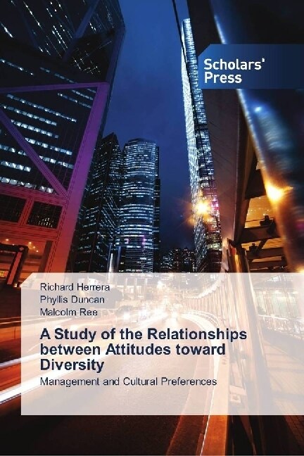 A Study of the Relationships between Attitudes toward Diversity (Paperback)