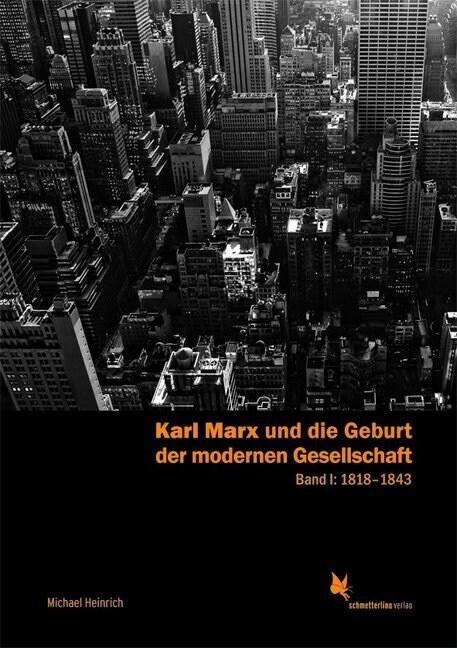 Karl Marx und die Geburt der modernen Gesellschaft. Bd.1 (Hardcover)