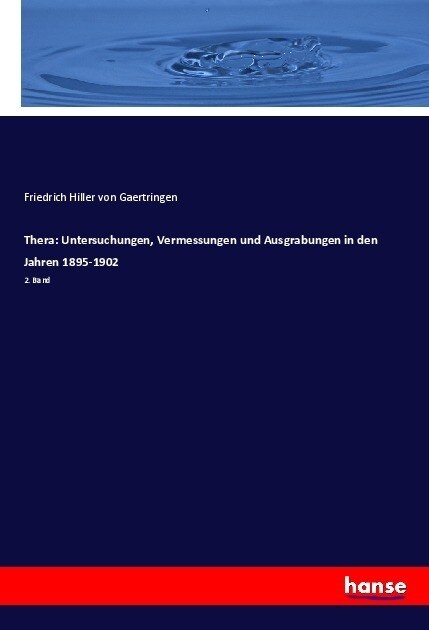 Thera: Untersuchungen, Vermessungen und Ausgrabungen in den Jahren 1895-1902:2. Band (Paperback)