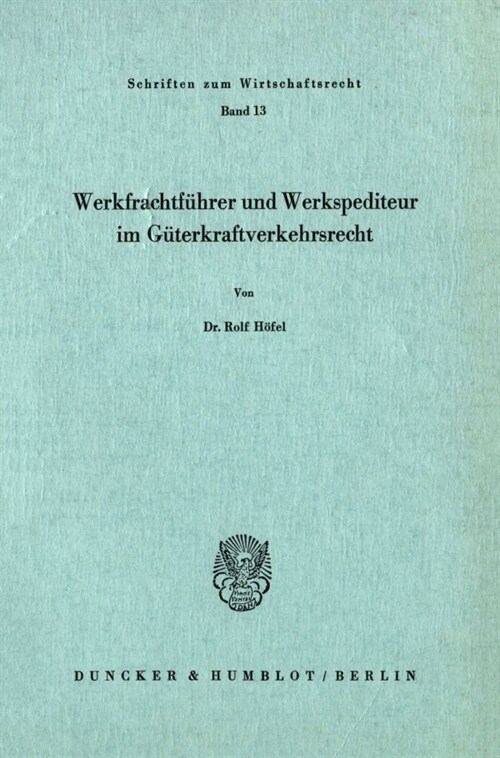 Werkfrachtfuhrer Und Werkspediteur Im Guterkraftverkehrsrecht (Paperback)