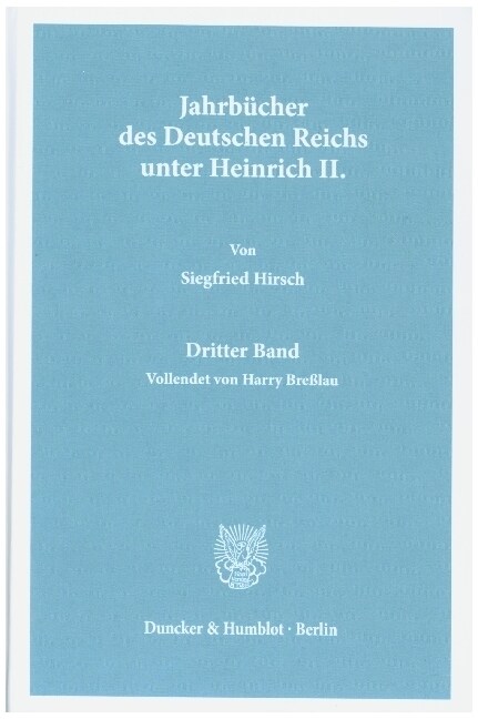 Jahrbucher Des Deutschen Reichs Unter Heinrich II: 3. Band. Hrsg. Und Vollendet Von Harry Bresslau (Hardcover, 2, 2., Unverand. A)