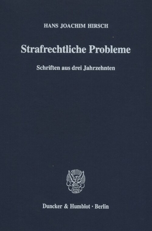 Strafrechtliche Probleme: Schriften Aus Drei Jahrzehnten (Hardcover)