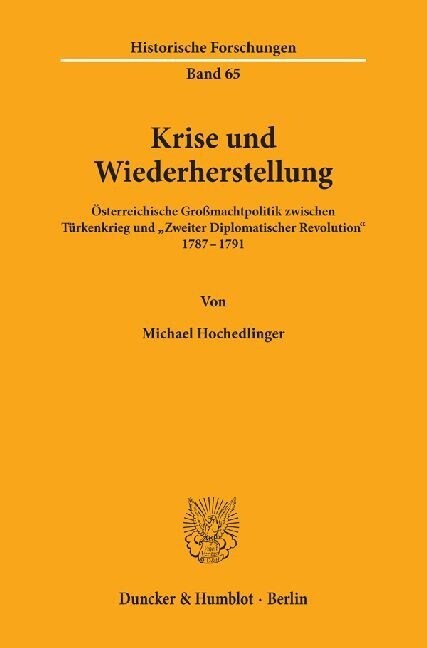 Krise Und Wiederherstellung: Osterreichische Grossmachtpolitik Zwischen Turkenkrieg Und Zweiter Diplomatischer Revolution 1787-1791 (Paperback)