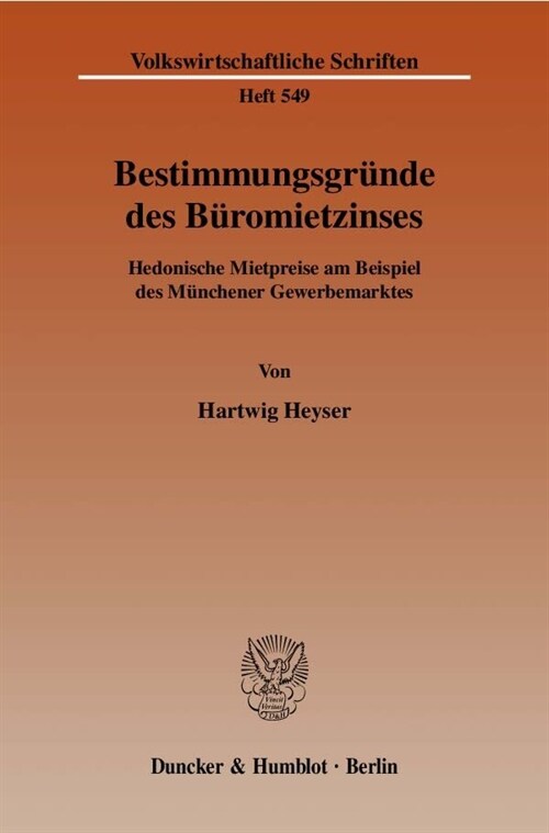 Bestimmungsgrunde Des Buromietzinses: Hedonische Mietpreise Am Beispiel Des Munchener Gewerbemarktes (Paperback)