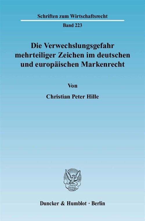 Die Verwechslungsgefahr mehrteiliger Zeichen im deutschen und europaischen Markenrecht (Paperback)