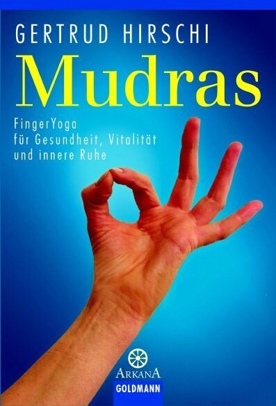 Mudras, FingerYoga fur Gesundheit, Vitalitat und innere Ruhe (Paperback)