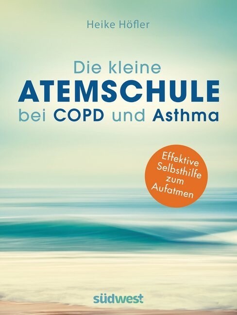 Die kleine Atemschule bei COPD und Asthma (Hardcover)