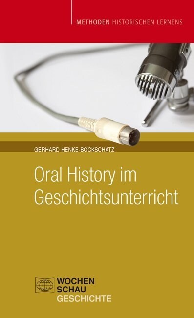 Oral History im Geschichtsunterricht (Paperback)
