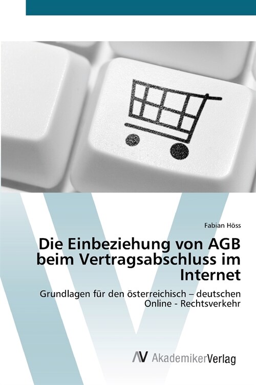 Die Einbeziehung von AGB beim Vertragsabschluss im Internet (Paperback)