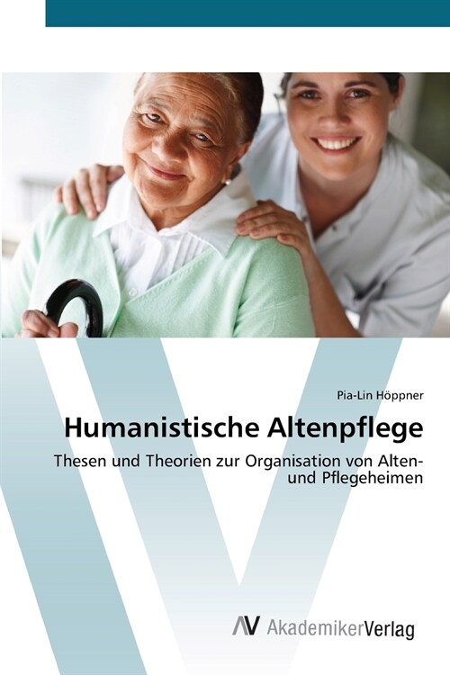 Humanistische Altenpflege (Paperback)