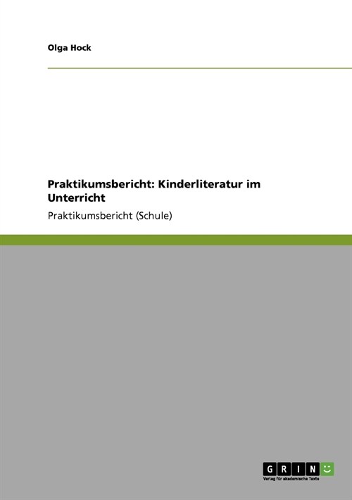 Praktikumsbericht: Kinderliteratur im Unterricht (Paperback)