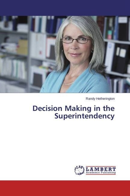 Decision Making in the Superintendency (Paperback)