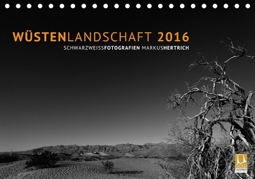 Wustenlandschaft 2018 Schwarzweiss (Tischkalender 2018 DIN A5 quer) (Calendar)