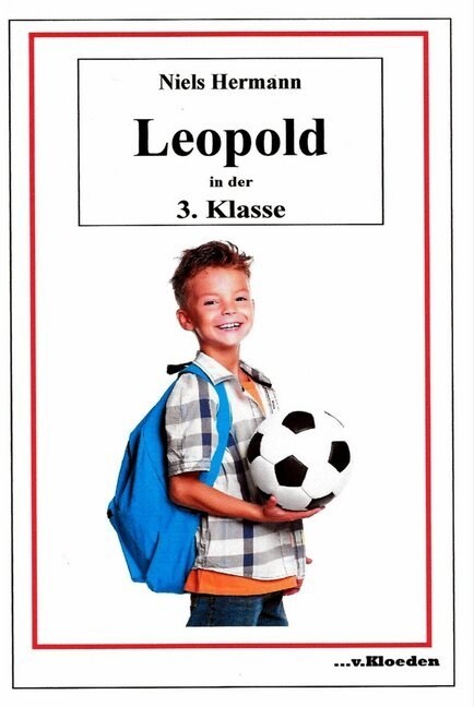 Leopold und seine Freunde - Leopold in der 3. Klasse (Paperback)