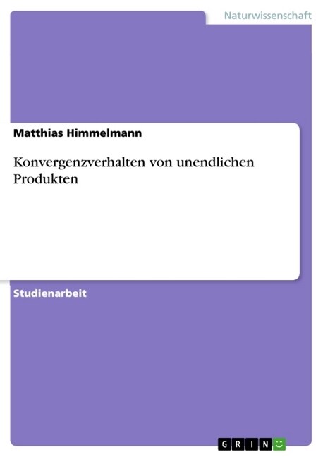 Konvergenzverhalten von unendlichen Produkten (Paperback)