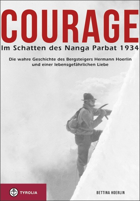 Courage. Im Schatten des Nanga Parbat 1934 (Hardcover)