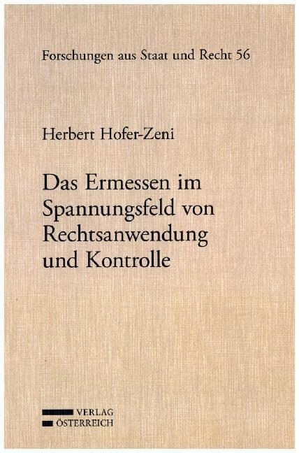 Das Ermessen im Spannungsfeld von Rechtsanwendung und Kontrolle (Paperback)