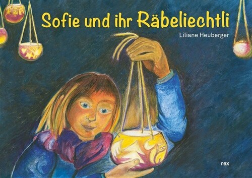 Sofie und ihr Rabeliechtli (Hardcover)