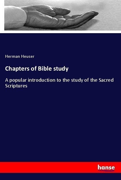 Chapters of Bible study: A popular introduction to the study of the Sacred Scriptures (Paperback)