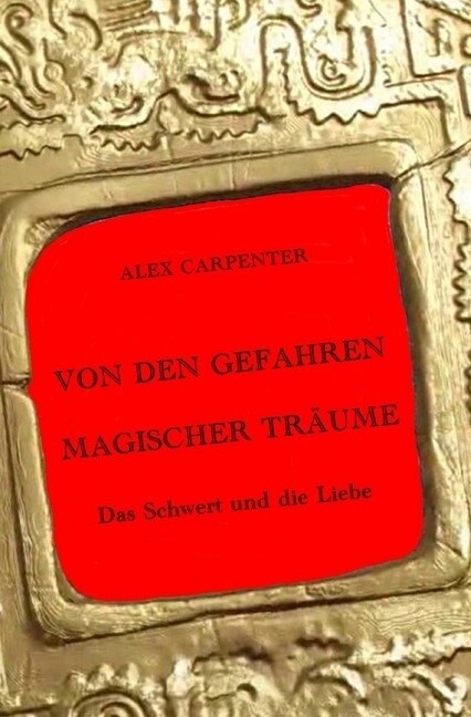 VON DEN GEFAHREN MAGISCHER TRAUME - Das Schwert und die Liebe (Paperback)