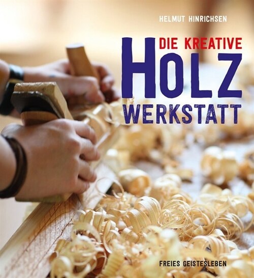 Die kreative Holzwerkstatt (Hardcover)