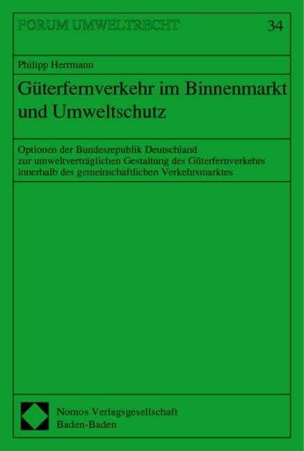 Guterfernverkehr im Binnenmarkt und Umweltschutz (Paperback)