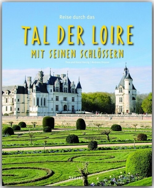 Reise durch das Tal der Loire mit seinen Schlossern (Hardcover)