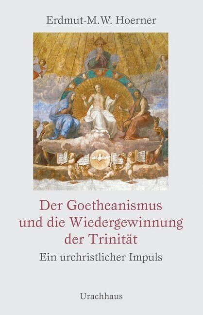 Der Goetheanismus und die Wiedergewinnung der Trinitat (Hardcover)