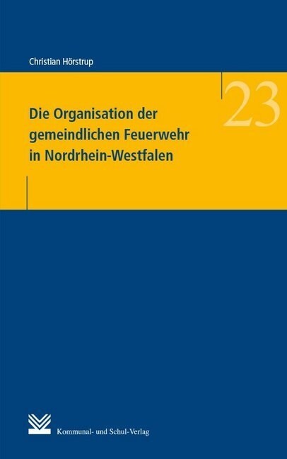 Die Organisation der gemeindlichen Feuerwehr in Nordrhein-Westfalen (Paperback)