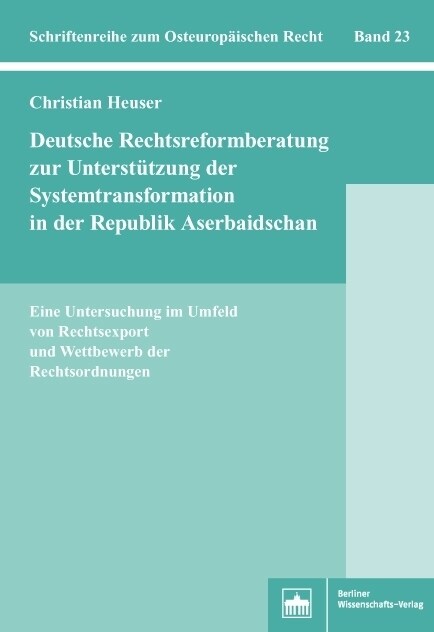 Deutsche Rechtsreformberatung zur Unterstutzung der Systemtransformation in der Republik Aserbaidschan (Paperback)
