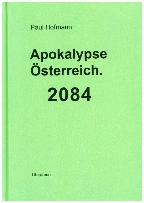 Apokalypse Osterreich. 2084 (Hardcover)