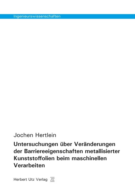 Untersuchungen uber Veranderungen der Barriereeigenschaften metallisierter Kunststoffolien beim maschinellen Verarbeiten (Paperback)