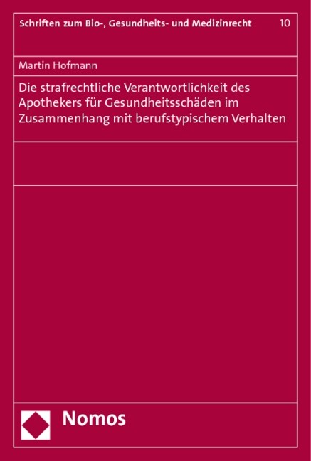 Die strafrechtliche Verantwortlichkeit des Apothekers fur Gesundheitsschaden im Zusammenhang mit berufstypischem Verhalten (Paperback)