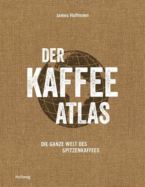 Der Kaffeeatlas (Hardcover)