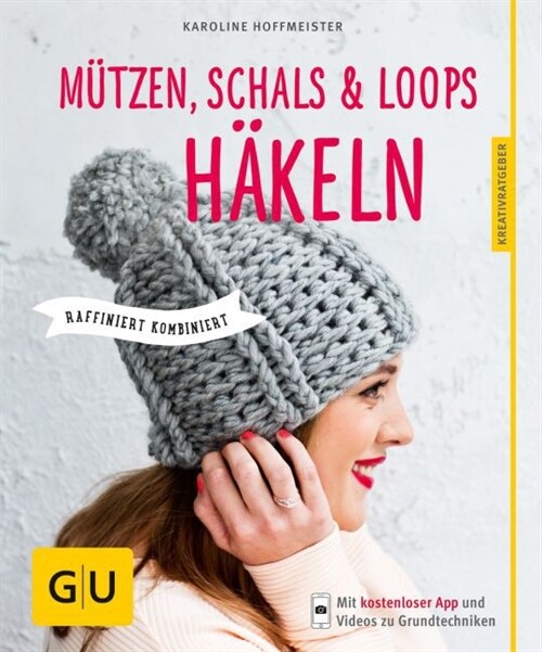 Mutzen, Schals und Loops hakeln (Paperback)