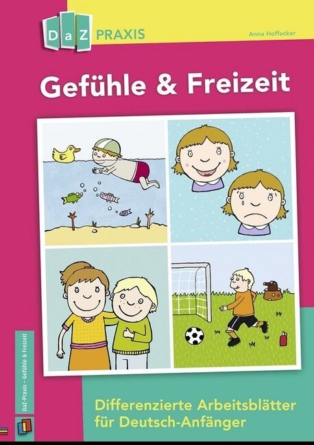 Gefuhle & Freizeit - Differenzierte Arbeitsblatter fur Deutsch-Anfanger (Pamphlet)
