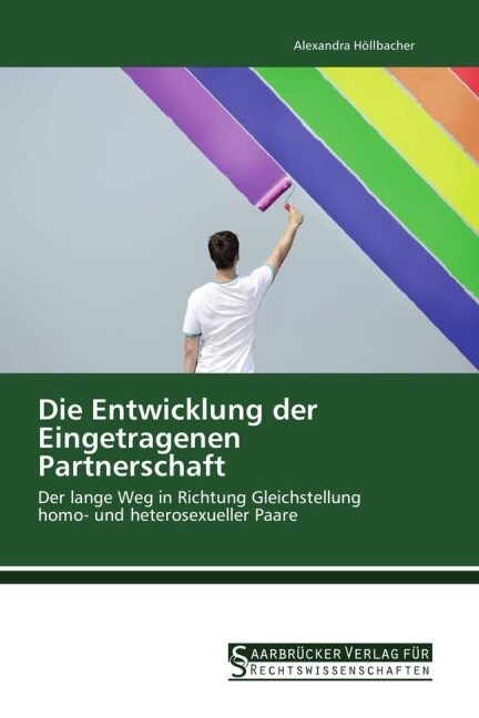 Die Entwicklung der Eingetragenen Partnerschaft (Paperback)