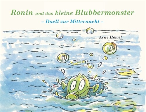 Ronin und das kleine Blubbermonster - Teil 1 (Hardcover)