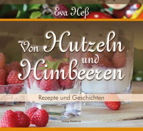 Von Hutzeln und Himbeeren (Hardcover)