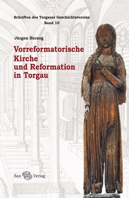 Vorreformatorische Kirche und Reformation in Torgau (Hardcover)