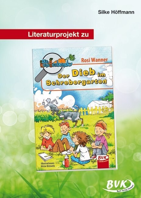 Literaturprojekt zu Die Karottenbande - Der Dieb im Schrebergarten (Pamphlet)