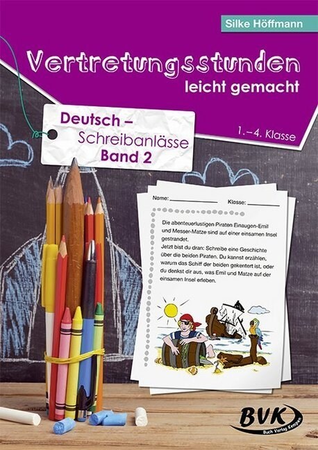 Vertretungsstunden leicht gemacht: Deutsch - Schreibanlasse fur die 1.-4. Klasse. Bd.2 (Paperback)