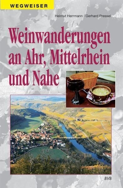 Weinwanderungen an Ahr, Mittelrhein und Nahe (Paperback)