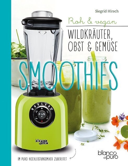 Die besten Obst, Gemuse & Krauter-Smoothies (Hardcover)