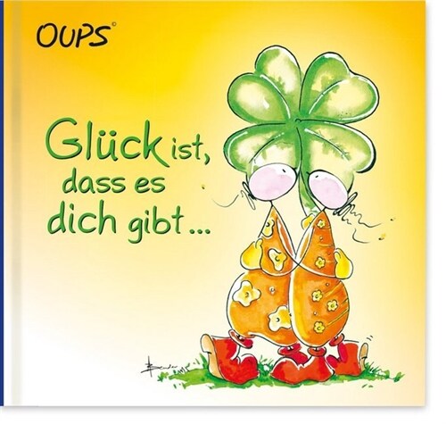 Oups - Gluck ist, dass es dich gibt (Hardcover)