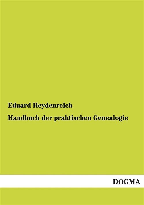 Handbuch der praktischen Genealogie (Paperback)