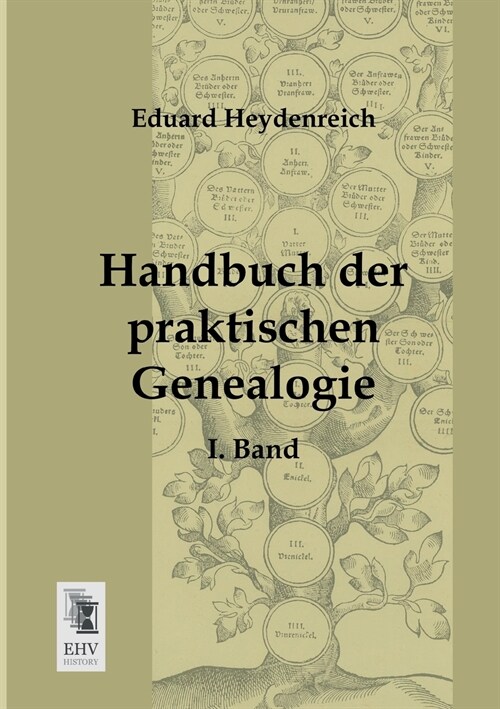 Handbuch Der Praktischen Genealogie (Paperback)