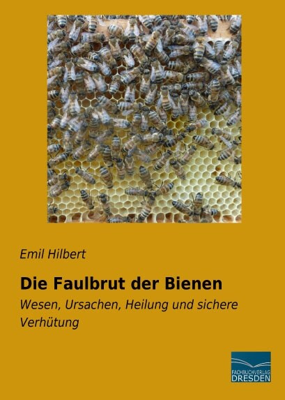 Die Faulbrut der Bienen (Paperback)