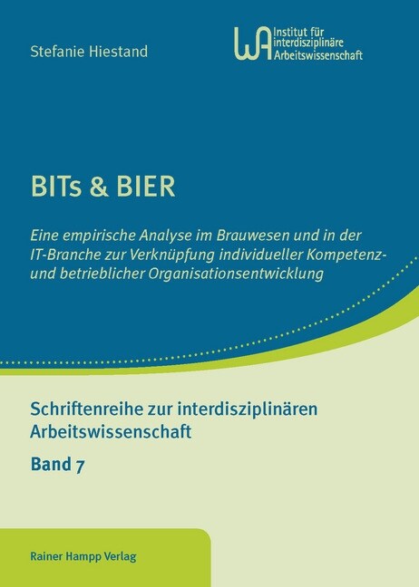 Bits & Bier: Eine Empirische Analyse Im Brauwesen Und in Der It-Branche Zur Verknupfung Individueller Kompetenz- Und Betrieblicher (Paperback)